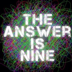 The Answer is Nine