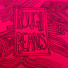 Rough Beans