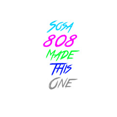 Sosa808MadeThisOne