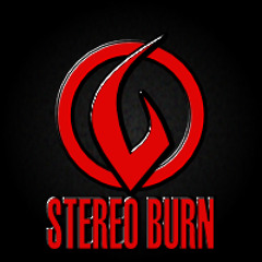 Stereo Burn