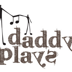 Daddy Plays