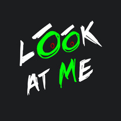 LOOK AT ME
