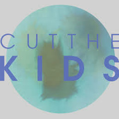 Cut The Kids