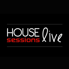 HOUSE live SESSIONS