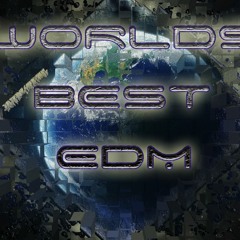 WORLD`S BEST EDM