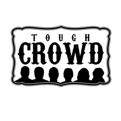 Tough Crowd