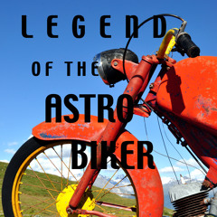 * Astrobiker*