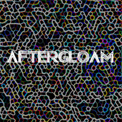 AFTERGLOAM