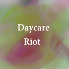 Daycare Riot