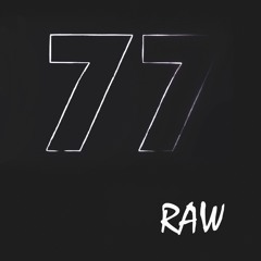 77 Raw