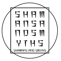 Shamans and Smyths