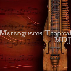 MDJ Merengueros Tropical