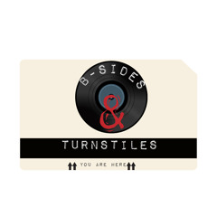 B-Sides and Turnstiles