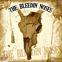 Bleedin'Noses
