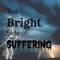 The Bright Side Of Suffer