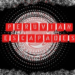 Peruvian Escapades