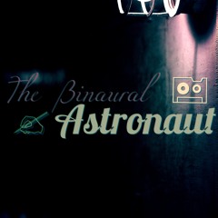 The Binaural Astronaut