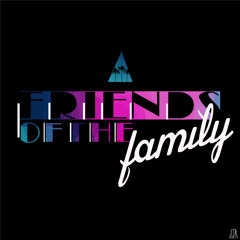 FRIENDS OF THE FAMILY