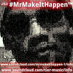 #MrMakeItHappen™