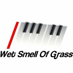 Wet Smell of Grass