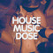 House Music Dose