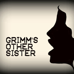 Grimm's Other Sister