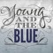 Young and the Blue