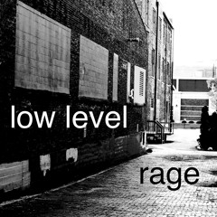 lowlevelrage