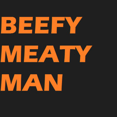 Beefymeatyman