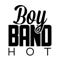 #BoyBandHot