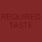 Required Taste