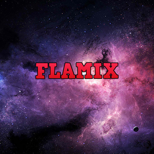 Stream FLAMIX music | Listen to songs, albums, playlists for free on ...