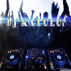 DJ Katulu!