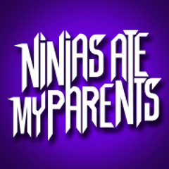 Ninjas ate my parents