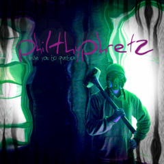 philthyphretz