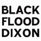 Black Flood Dixon