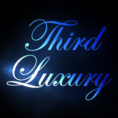 Third Luxury