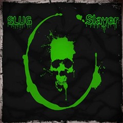 Slug - Slayer