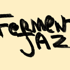 Fermented Jazz