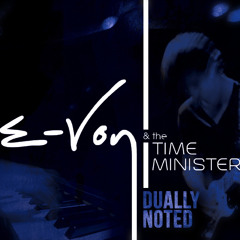 E-von & the Time Minister