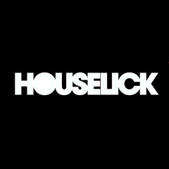 Houselick