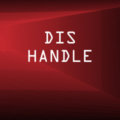 Dis Handle