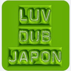 Luv Dub JAPON