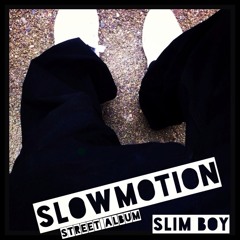 - Slim Boy -