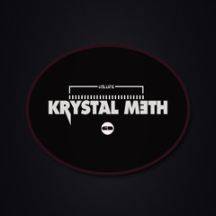 Krystal Meth EDM
