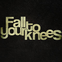 FallToYourKnees