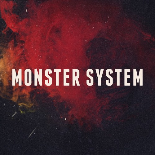 Stream Monster System music Listen to songs, albums, playlists for