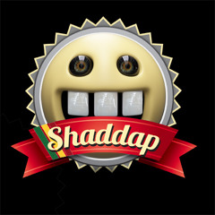 Shaddap