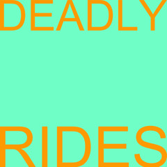 Deadly Rides