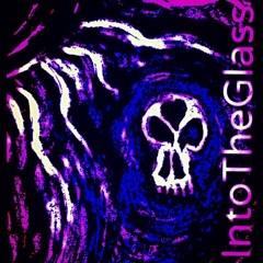 IntoTheGlass